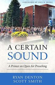 A Certain Sound: A Primer on Open Air Preaching