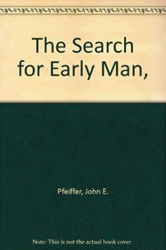 The Search for Early Man,