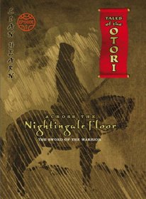 Across the Nightingale Floor: The Sword of the Warrior (Tales of the Otori, Bk 1)