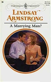 A Marrying Man? (Harlequin Presents Subscription, No 95)