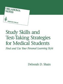 Study Skills and Test-Taking Strategies for Medical Students: Find and Use Your Personal Learning Style (Oklahoma Notes)