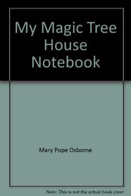 My Magic Tree House Notebook (Magic Tree House)
