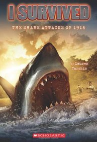 I Survived the Shark Attacks of 1916 (I Survived, Bk 2)
