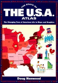 The State of the U.S.A. Atlas: The Changing Face of American Life in Maps and Graphics