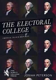 The Electoral College: Critical to our Republic
