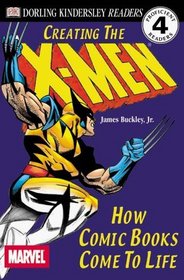 DK Readers: Creating the X-Men, How Comic Books Come to Life (Level 4: Proficient Readers)