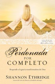 Perdonada Por Completo (Spanish Edition)
