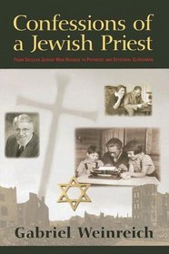Confessions of a Jewish Priest: From Secular Jewish War Refugee to Physicist And Episcopal Clergyman