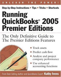Running QuickBooks 2005 Premier Editions : The Only Definitive Guide to The Premier Editions Features