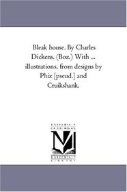 Bleak House: with illustrations, from designs by Phiz [pseud.] and Cruikshank, Vol. 2