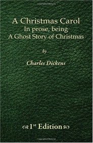 A Christmas Carol - 1st Edition: In prose, being a Ghost Story for Christmas