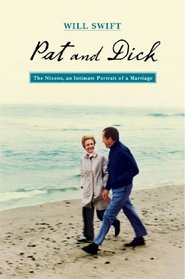 Pat and Dick: The Nixons, An Intimate Portrait of a Marriage