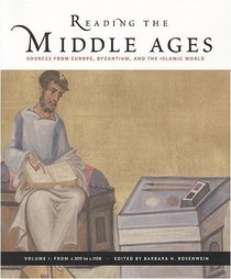 Reading the Middle Ages, Volume I: Sources from Europe, Byzantium, and the Islamic World, c.300 to c.1150