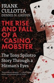 The Rise And Fall Of A 'Casino' Mobster: The Tony Spilotro Story Through A Hitman's Eyes
