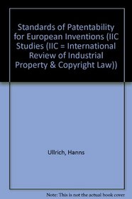 Standards of Patentability for European Inventions: Should an Inventive Step Advance the Art (IIC Studies (IIC = International Review of Industrial Property & Copyright Law))