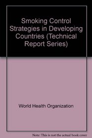 Smoking Control Strategies in Developing Countries (Technical Report Series)