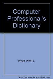 Computer Professional's Dictionary