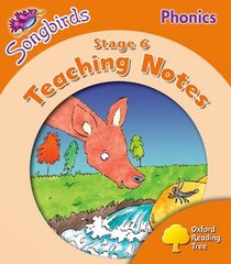 Oxford Reading Tree: Stage 6: Songbirds Phonics: Teaching Notes