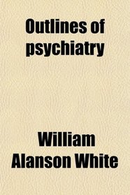 Outlines of psychiatry