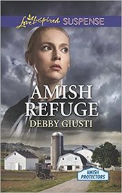 Amish Refuge (Amish Protectors, Bk 1) (Love Inspired Suspense, No 604)