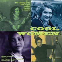 Cool Women - The Thinking Girl's Guide to the Hippest Women in History