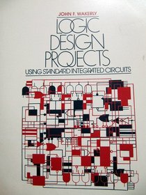 Logic Design Projects Using Standard Integrated Circuits
