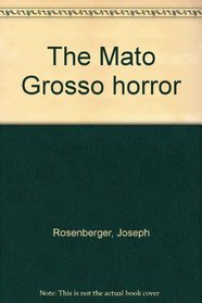 The Mato Grosso horror