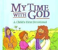 My Time With God: A Child's First Devotional