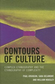 Contours of Culture: Complex Ethnography and the Ethnography of Complexity