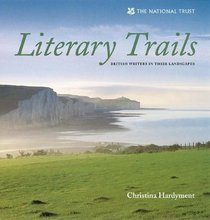 Literary Trails: British Writers in Their Landscapes