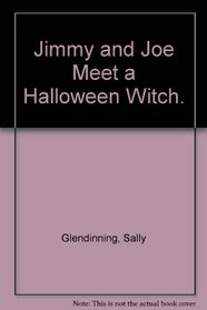 Jimmy and Joe Meet a Halloween Witch.
