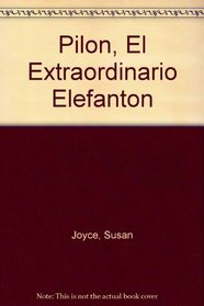 Pilon, El Extraordinario Elephanton (Spanish Edition)