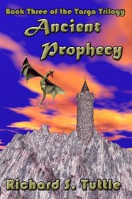 Ancient Prophecy: Targa Trilogy, Book 3 (Volume 3)