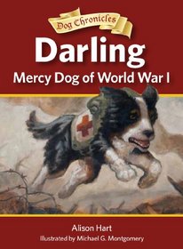 Darling, Mercy Dog of World War I (Dog Chronicles)