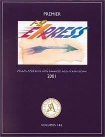 Premier I-9 Express: ICD-9-CM Code Book with Enhanced Index for Physicians, 2001 (Volumes 1 & 2, Softbound)