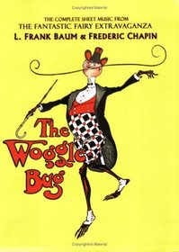 The Woggle-Bug - The Complete Sheet Music from the Fairy Extravaganza