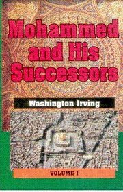 Mohammed and His Successors: Vol 1