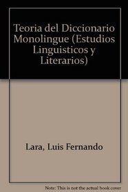 Teora del diccionario monolinge (Serie Estudios de lingistica y literatura)