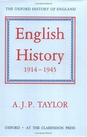 English History 1914-1945 (Oxford History of England, Vol 15)
