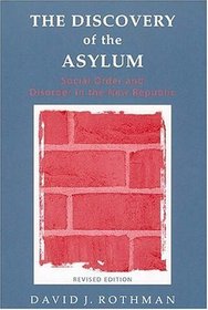 The Discovery of the Asylum: Social Order and Disorder in the New Republic (New Lines in Criminology)