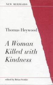 Woman Killed with Kindness (New Mermaids)