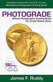 Photograde: Official Photographic Grading Guide for United States Coins, 19th Edition