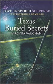 Texas Buried Secrets (Cowboy Lawmen, Bk 6) (Love Inspired Suspense, No 976)