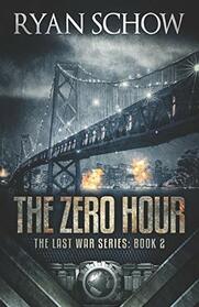 The Zero Hour: A Post-Apocalyptic EMP Survivor Thriller (The Last War Series)