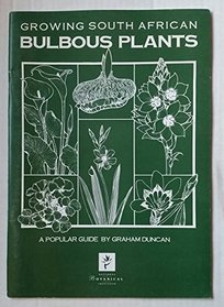 Growing South African bulbous plants: A popular guide