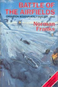 The Battle of the Airfields: Operation Bodenplatte, 1 January 1945