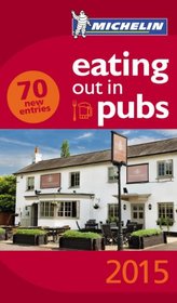 Michelin Eating Out in Pubs 2015: Great Dining Pubs in Britain & Ireland (Michelin Guide/Michelin)