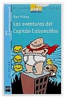 Las Aventuras del Capitan Calzoncillos (The Adventures of Captain Underpants) (Captain Underpants, Bk 1) (Spanish)