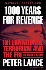 1000 Years for Revenge : International Terrorism and the FBI--the Untold Story