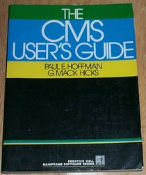 The Cms User's Guide (Prentice Hall Mainframe Software Series)